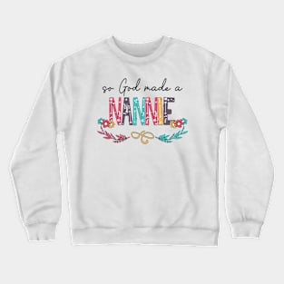 So God Made A Nannie Happy Mother's Day Crewneck Sweatshirt